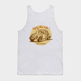 Life is a journey, enjoy the ride. Tank Top